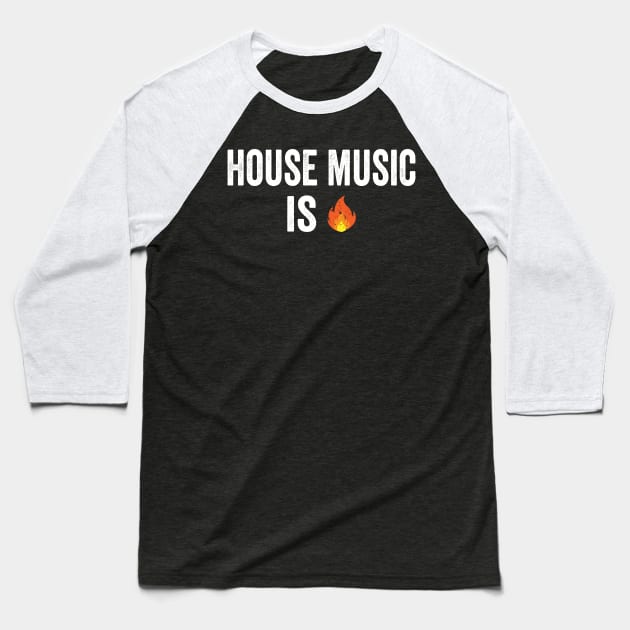 House Music is Lit Baseball T-Shirt by mBs